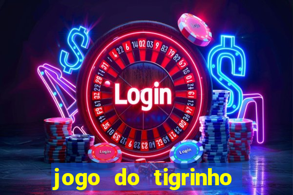 jogo do tigrinho fortune tiger demo